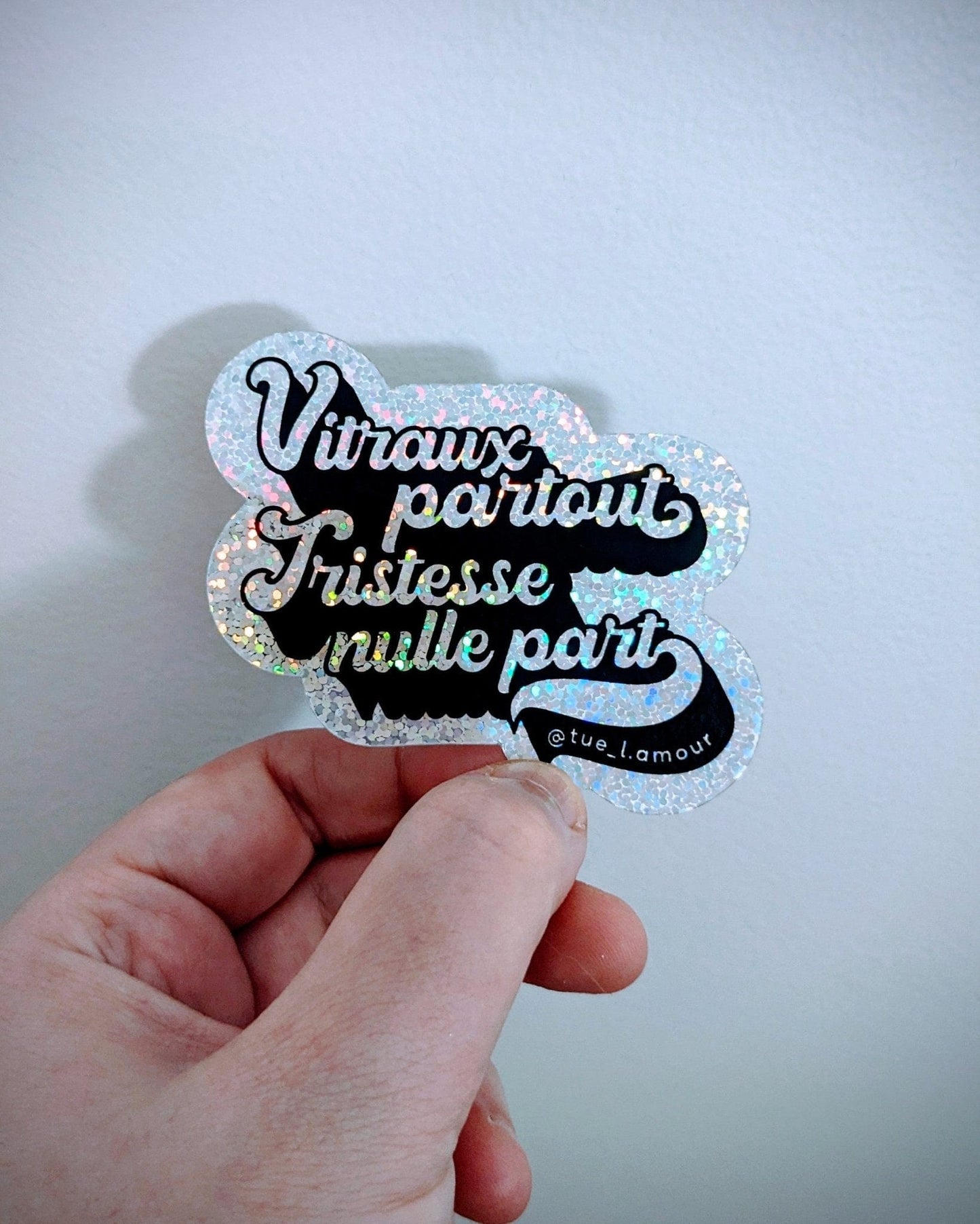 Sticker "Vitraux Partout Tristesse nulle part" - Tue Lamour